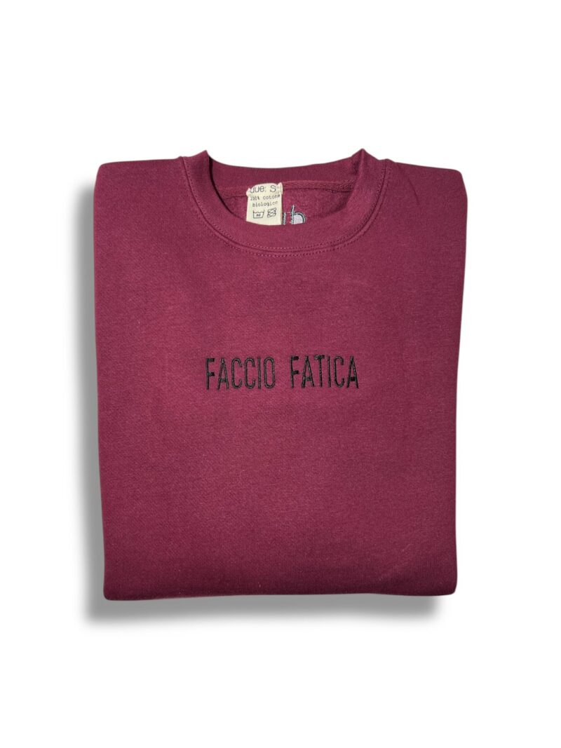 FELPA GIROCOLLO Burgundy 
FACCIO FATICA o
INTANTO TI CALMI