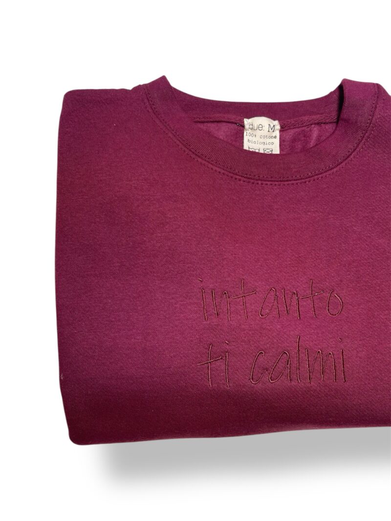FELPA GIROCOLLO Burgundy 
FACCIO FATICA o
INTANTO TI CALMI